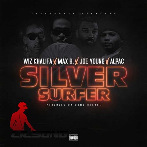Joe Young Ft. Wiz Khalifa, Max B & Alpac - Silver Surfer